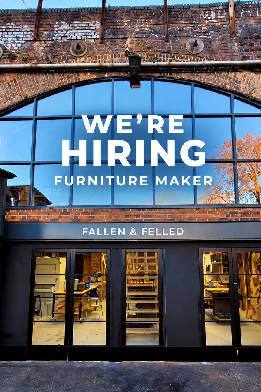 Furniture Maker – Join Fallen & Felled in Camden